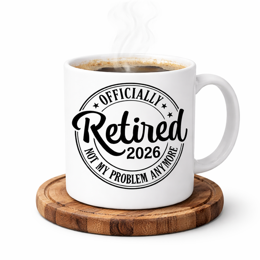 Officially Retired Mug – Funny Retirement Gift Malta | Not My Problem Anymore Coffee Cup-Anastasi Gifts